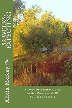 Paperback 52 Weeks: Expecting: A Daily Devotional Guide to Get Closer to GOD Book