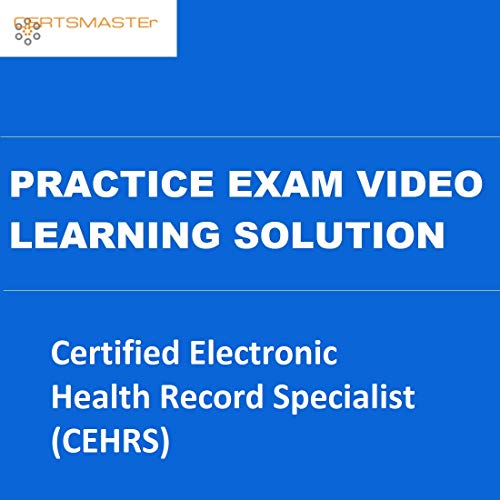 CERTSMASTEr Certified Electronic Health Record Specialist (CEHRS) Practice Exam Video Learning Solutions