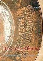 The Cross of Karma: Comment on Papyrus Oxyrhynchus 840 3738641246 Book Cover