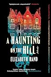 A Haunting on the Hill: A Novel