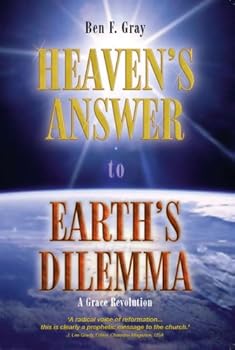Paperback Heaven's Answer To Earth's Dilemma: A Grace Revolution Book