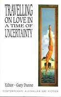 Travelling on Love in a Time of Uncertainty 1875243062 Book Cover
