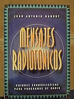 Mensajes Radiofonicos: Guiones evangelisticos para programas de radio 8476459467 Book Cover