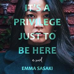 It's a Privilege Just to Be Here Audiolibro Por Emma Sasaki arte de portada
