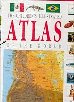 The Children's Illustrated World Atlas 1561383317 Book Cover
