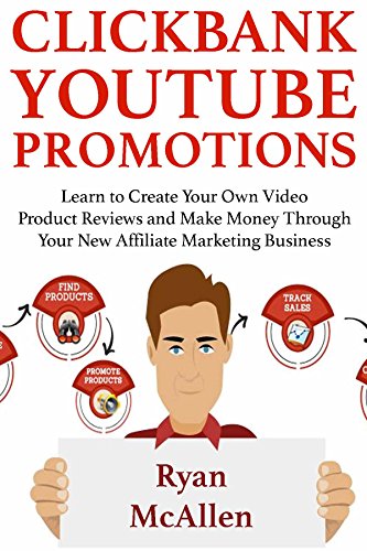 Clickbank YouTube Promotions: Learn to Create Your Own Video Prod...