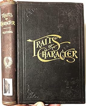 Traits of character illustrated in Bible light: Together with short sketches of marked and marred manhood and womanhood