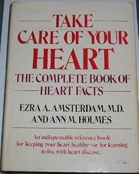Hardcover Take Care of Your Heart: The Complete Book of Heart Facts Book