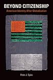 Beyond Citizenship: American Identity After Globalization
