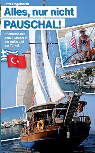 Alles, nur nicht PAUSCHAL!: Eine besondere Reiseerzählung! (German Edition)