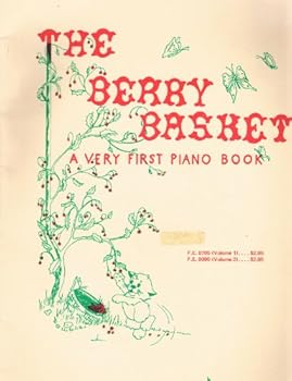 Sheet music The Berry Basket : A Very First Piano Book (Volume 1) Book