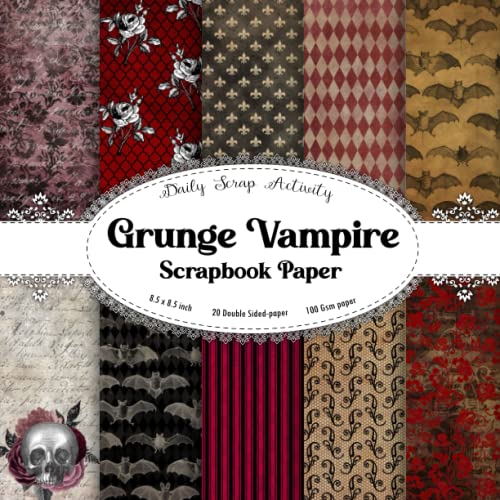 Grunge Vampire Scrapbook Paper: Vintage Vampire Themed Scrapbooking Paper, Junk Journal, Double Sided Decorative Craft Paper For Gift Wrapping, ... Media Art (Skulls Pattern, Bats and more!)