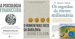 Kit O Homem mais rico da Babilonia + Os Segredos da Mente Milionaria + Psicologia Financeira - 3 livros