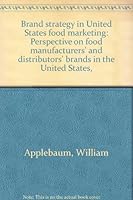 Brand strategy in United States food marketing: Perspective on food manufacturers' and distributors' brands in the United States, B0007DK7O4 Book Cover