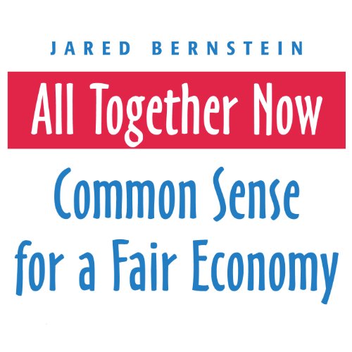 Listen to All Together Now by Jared Bernstein