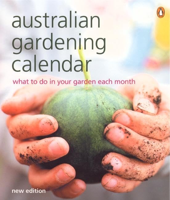 Australian Gardening Calendar: What to do in your garden each month Mass Market Paperback – 21 November 2005