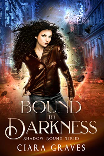 Bound to Darkness: A Witch and a Demi-God Urban Fantasy (Shadow Bound Book 1) (English Edition) par [Ciara Graves]