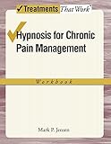 Hypnosis for Chronic Pain Management: Workbook (Treatments That Work)