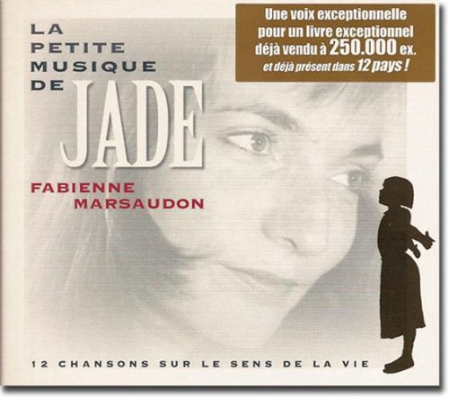 la petite musique de jade - 12 chansons sur le sens de la vie [Unknown Binding]