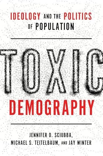 Toxic Demography: Ideology And The Politics Of Population