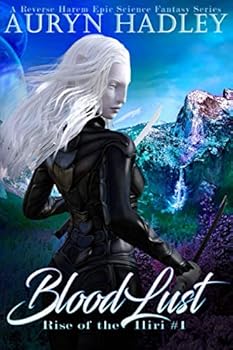 BloodLust - Book #1 of the Rise of the Iliri
