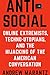 Antisocial: Online Extremists, Techno-Utopians, and the Hijacking of the American Conversation