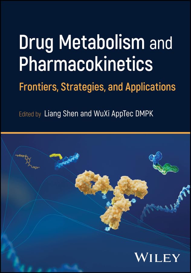 Drug Metabolism and Pharmacokinetics: Frontiers, Strategies, and Applications      1st Edition, Kindle Edition