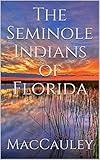 Photo Gallery the seminole indians of florida (english edition) Photo Gallery the seminole indians of florida (english edition)