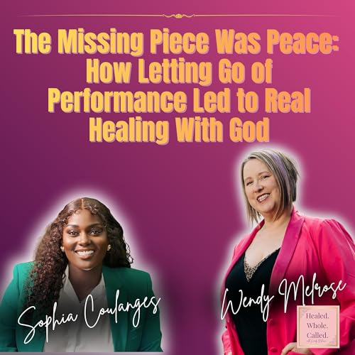 The Missing Piece Was Peace: How Letting Go of Performance Led to Real Healing With God