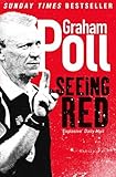 Seeing Red by Graham Poll (2008-06-02)