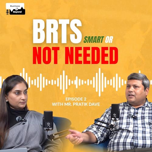 EP-2: Road Design & BRTS: The Future of Urban Mobility in India | Mr. Pratik Dave