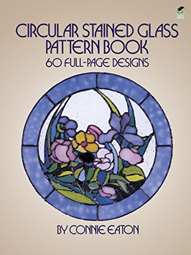 Circular Stained Glass Pattern Book: 60 Full-Page Designs (Dover Crafts: Stained Glass)