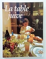 La table juive, tome1 recettes et traditions de fêtes 2857445679 Book Cover