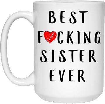 Funny Best Fuking Sister Ever Christmas 2026 Gifts White Coffee Mug White 15oz