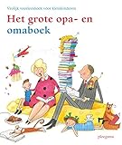 Het grote opa- en omaboek: vrolijk voorleesboek voor kleinkinderen - Burny Bos, Dick Bruna, Imme Dros, Els van Egeraat 