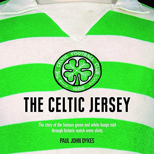 The Celtic Jersey: The Story of the Famous Green