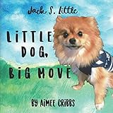 Little Dog, Big Move (Jack S. Little)