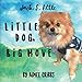 Little Dog, Big Move (Jack S. Little)