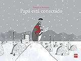 Papá está conectado (Álbumes ilustrados)