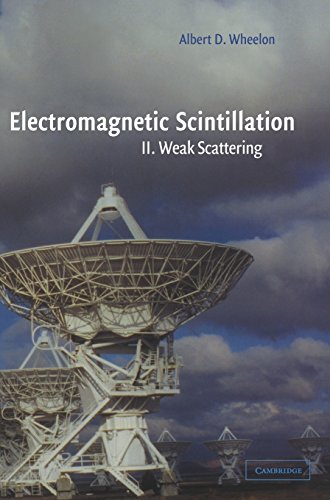 Electromagnetic Scintillation: Volume 2, Weak Scattering view 2