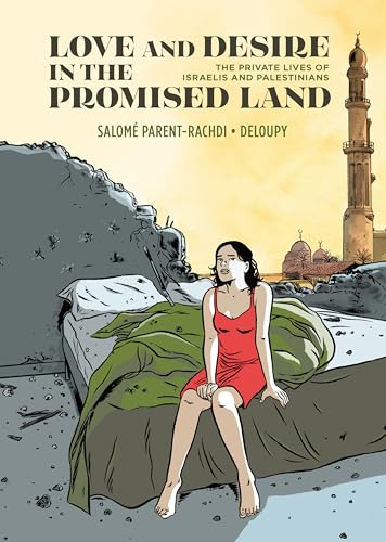 Love And Desire In The Promised Land: The Private Lives Of Israelis And Palestinians