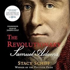 The Revolutionary: Samuel Adams Audiolibro Por Stacy Schiff arte de portada