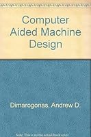 Computer Aided Machine Design 0131664972 Book Cover