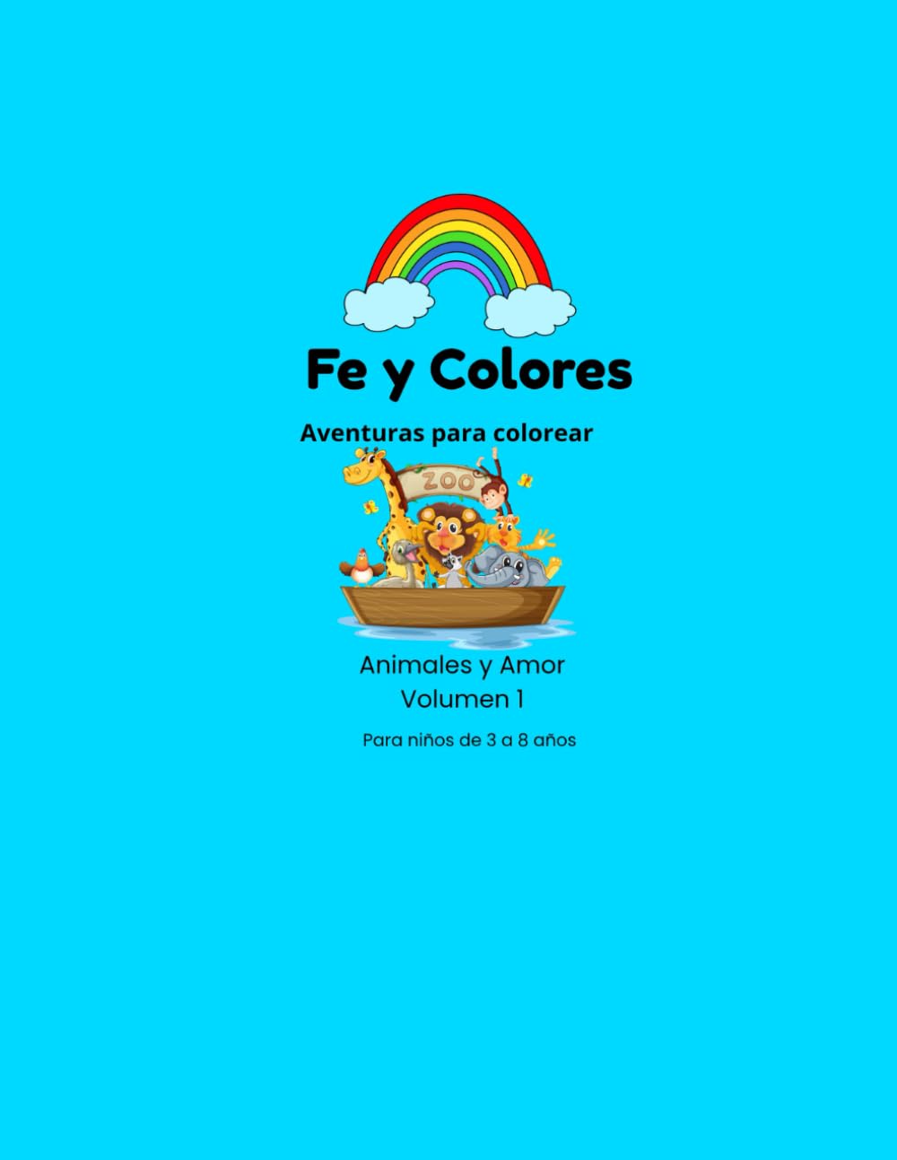Fe y Colores: Aventuras para colorear - Animales y Amor - Volumen 1