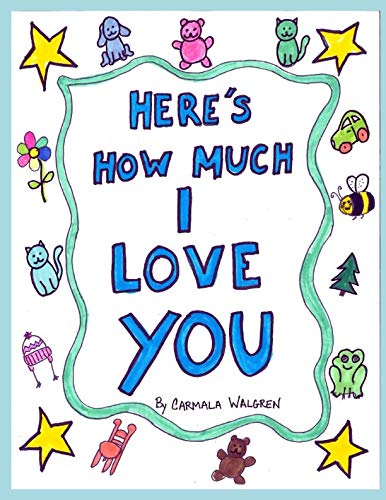 HERE'S HOW MUCH I LOVE YOU: A Bedtime Book