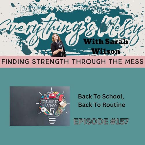 #157 Back To School, Back To Routine