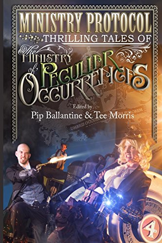 Ministry Protocol: Thrilling Tales of the Ministry of Peculiar Occurrences