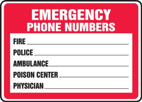 EMERGENCY PHONE NUMBERS FIRE ___ POLICE ___ AMBULANCE ___ POISON CENTER ___ PHYSICIAN ___ 10" x 14" Dura Aluma-Lite Sign