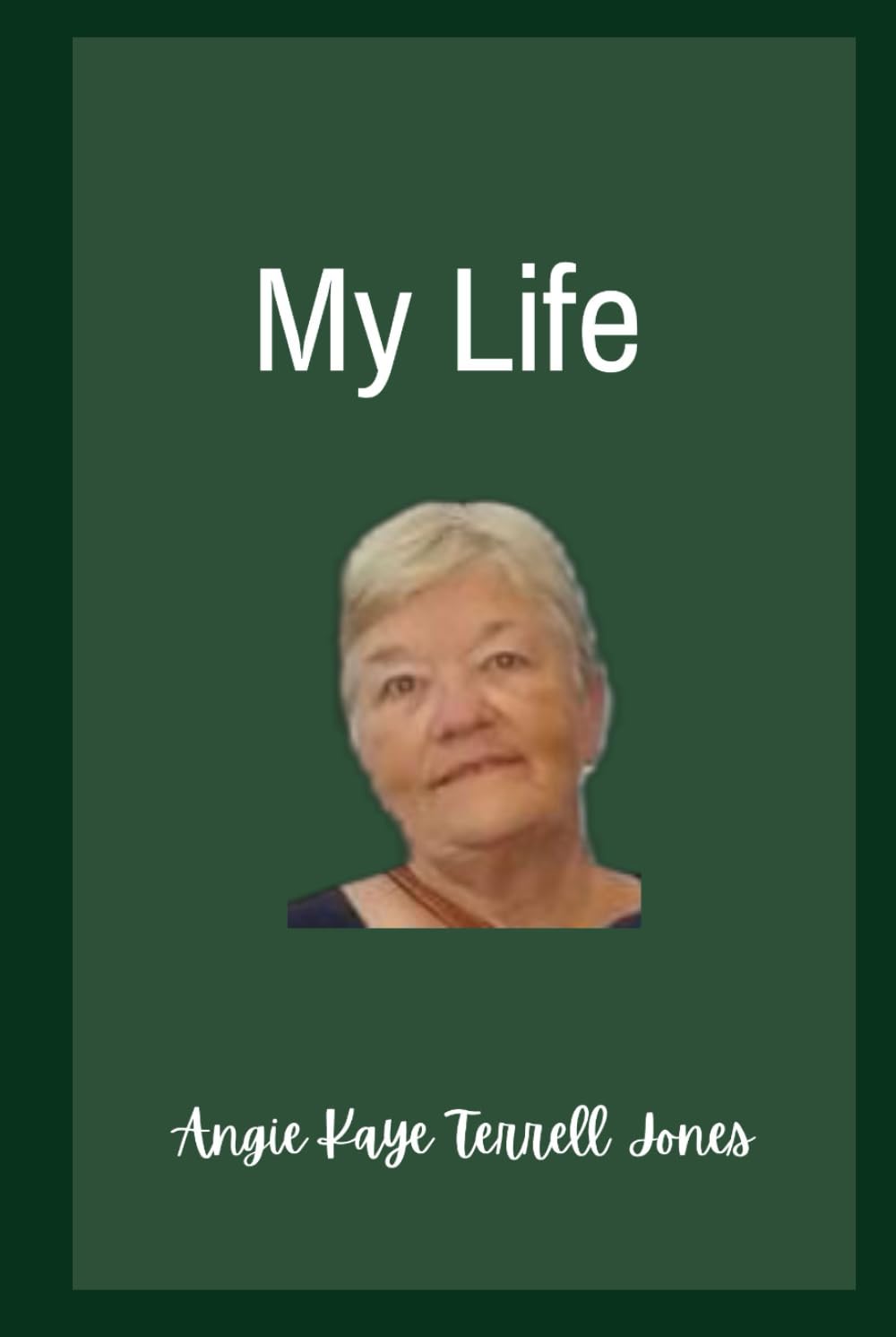 My Life: Angie Kaye Terrell Jones