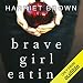 Brave Girl Eating: A Family's Struggle with Anorexia